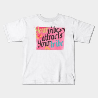 Your vibes attracts your tribe Kids T-Shirt